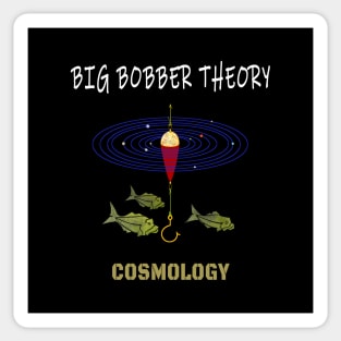 Big Bobber Cosmology Theory Sticker